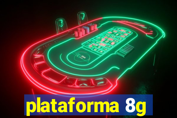 plataforma 8g